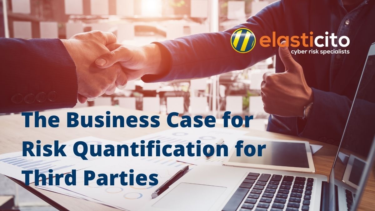 The Business Case for Risk Quantification for Third Parties_Elasticito