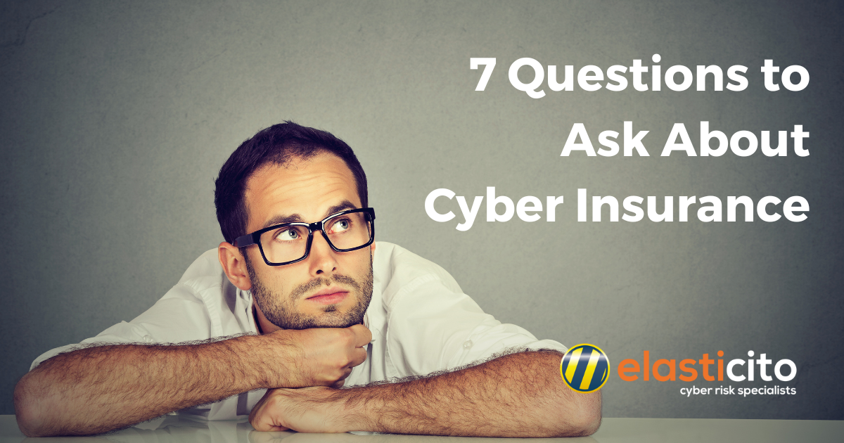 7 Questions to Ask About Cyber Insurance