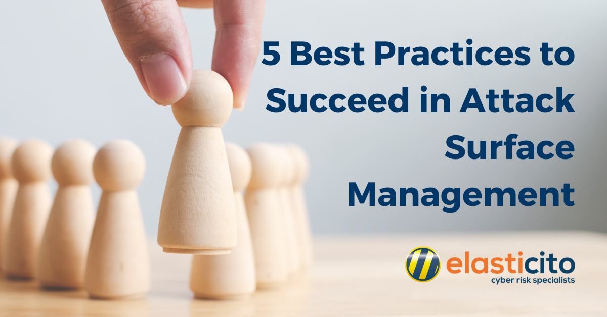 5 Best Practices to Succeed in Attack Surface Management