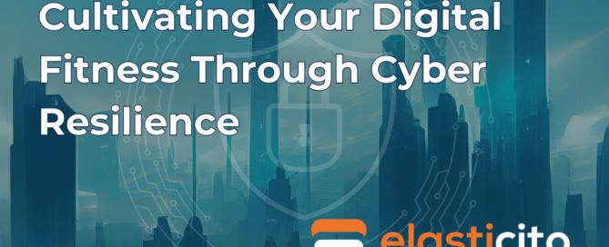 Cultivating Your Digital Fitness Through Cyber Resilience