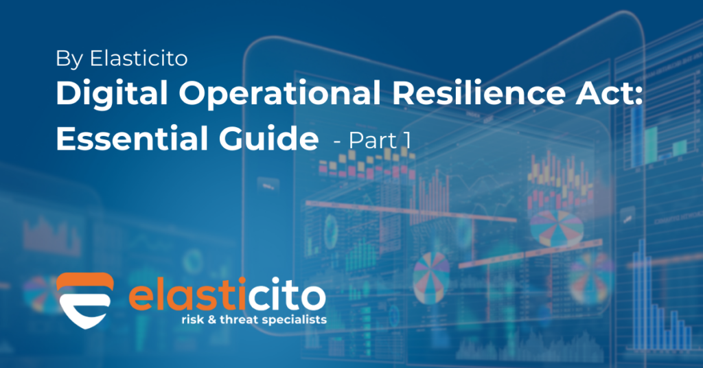 The Digital Operational Resilience Act: Essential Guide - Part 1