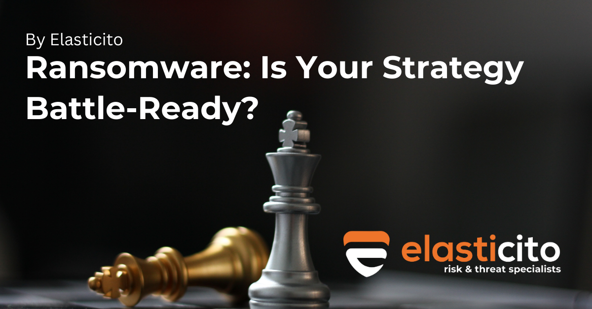 Ransomware: Is Your Strategy Battle-Ready? - Elasticito