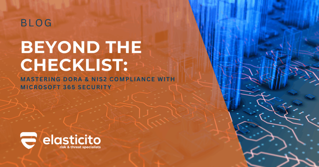 Beyond the Checklist: Mastering DORA & NIS2 Compliance with Microsoft 365 Security