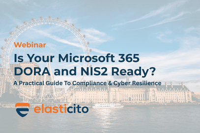 Is Your Microsoft 365 DORA and NIS2 Ready?